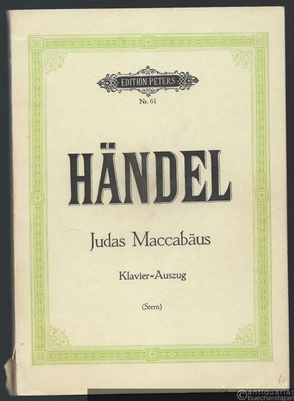  - Judas Maccabäus. Oratorium in 3 Teilen (= Edition Peters, Nr. 61). Klavierauszug.