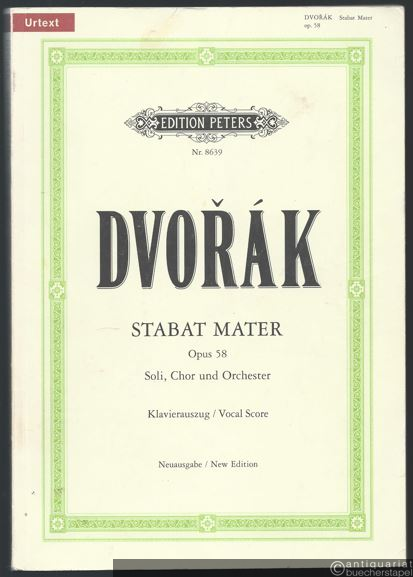  - Stabat Mater für Soli, Chor und Orchester, Op. 58 (= Edition Peters, Nr. 8639). Urtext. Klavierauszug.