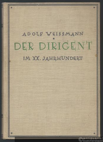  - Der Dirigent im 20. Jahrhundert.
