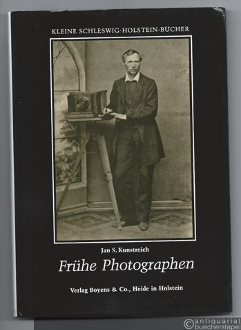  - Frühe Photographen in Schleswig-Holstein (= Kleine Schleswig-Holstein-Bücher, Band 36).