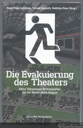  - Die Evakuierung des Theaters. Akira Takayamas Rettungsplan für die Rhein-Main-Region.