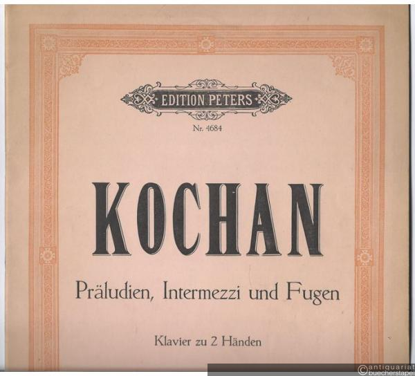  - Präludien, Intermezzi und Fugen Op. 7 (= Edition Peters, Nr. 4684). Klavier zu 2 Händen.
