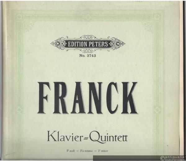  - Quintett für Klavier, 2 Violinen, Viola u. Violoncello (= Edition Peters, No. 3743).