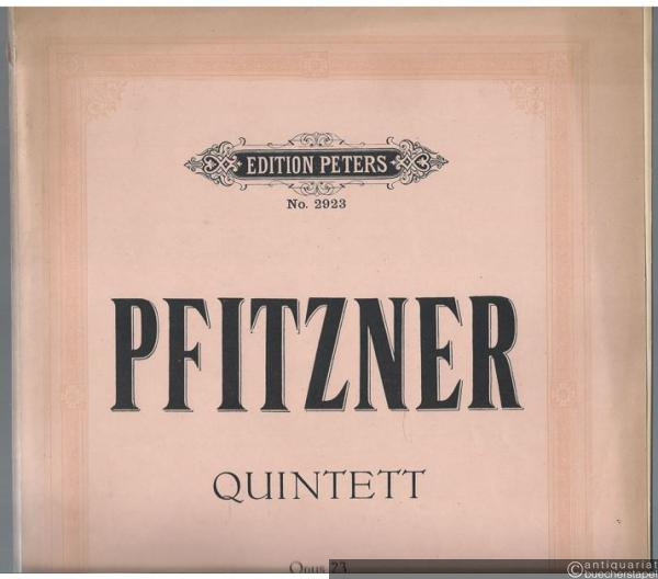 - Quintett für Klavier, 2 Violinen, Viola u. Violoncello op. 23 (= Edition Peters, No. 2923).