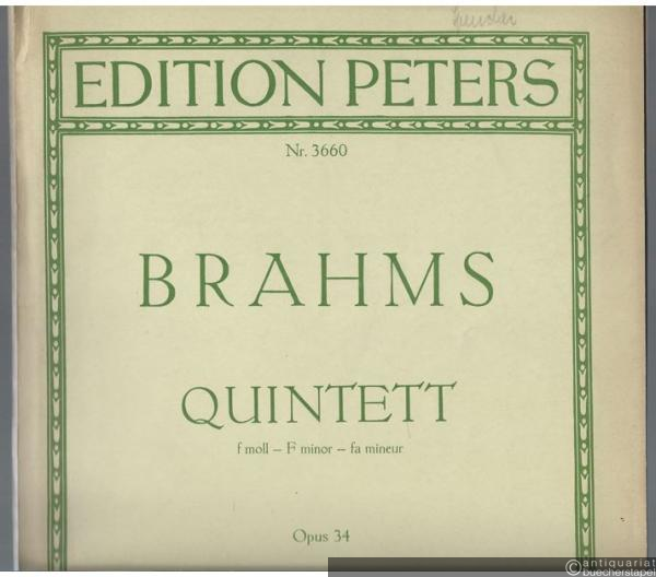  - Quintett f-Moll für Klavier, 2 Violinen, Viola und Violoncello op. 34 (= Edition Peters Nr. 3660).