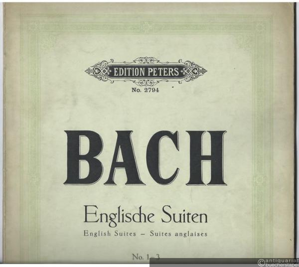  - Englische Suiten Nr. 1-3 (= Edition Peters, No. 2794).