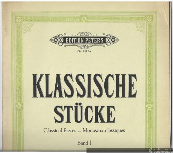  - Sammlung klassischer Stücke aus Werken berühmter Meister für Violine mit Pianofortebegleitung, Band 1 (= Edition Peters, Nr. 1413a).