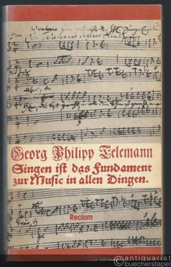  - Singen ist das Fundament zur Music in allen Dingen. Eine Dokumentensammlung (= Reclams Universal-Bibliothek, Band 845).