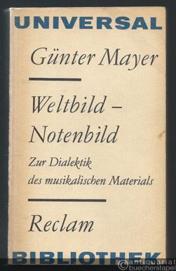  - Weltbild - Notenbild. Zur Dialektik des musikalischen Materials (= Reclams Universal-Bibliothek Band 767).