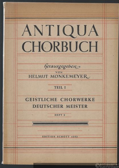 - Antiqua Chorbuch, Teil 1: 171 geistliche zwei- bis achtstimmige Chorsätze deutscher Meister aus der Zeit um 1400 bis 1750, Heft 2 (= Edition Schott 4252).