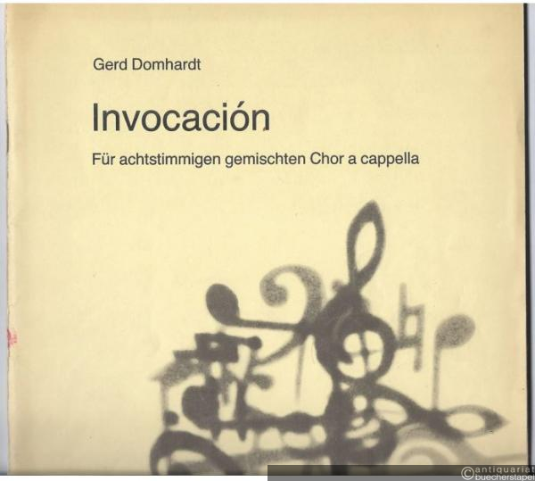  - Invocacion (1979). Für achtstimmigen gemischten Chor a cappella. Auf Worte von Pablo Neruda (= DVfM 7686). Partitur.