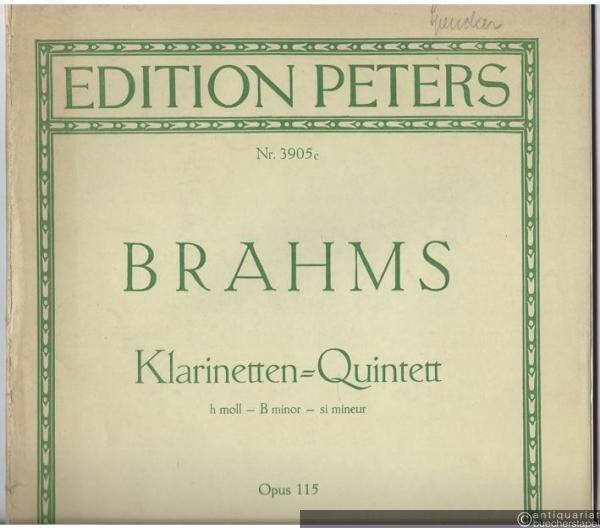 - Quintett h-Moll für Klarinette (oder Viola), 2 Violinen, Viola und Violoncello Opus 115 (= Edition Peters, Nr. 3905c). Stimmen.