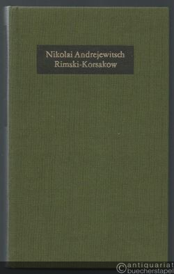  - Nikolai Andrejewitsch Rimski-Korsakow (= Reihe Meister der russischen und sowjetischen Musik).