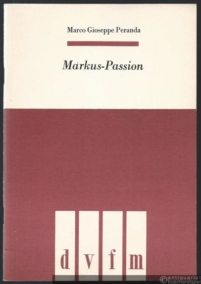  - Markus-Passion für Solostimmen unf vierstimmigen Chor a cappella (= DVfM 7671).