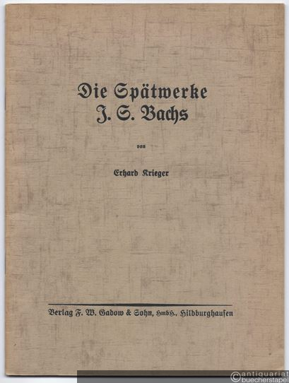  - Die Spätwerke J. S. Bachs. Sonderdruck aus einer Aufsatzreihe in der "Zeitschrift für evangelische Kirchenmusik" 1929/30).