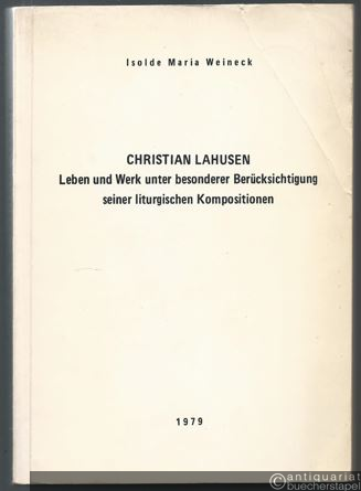  - Christian Lahusen. Leben und Werk unter besonderer Berücksichtigung seiner liturgischen Kompositionen.