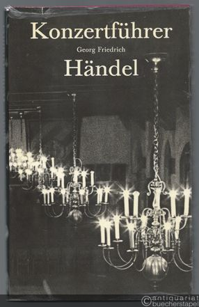  - Konzertführer Georg Friedrich Händel 1685 - 1759.