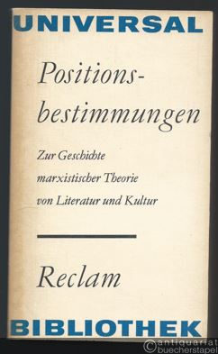  - Positionsbestimmungen. Zur Geschichte marxistischer Theorie von Literatur und Kultur am Ausgang des 19. und Beginn des 20. Jahrhunderts (= Reclams Universal-Bibliothek Band 708).