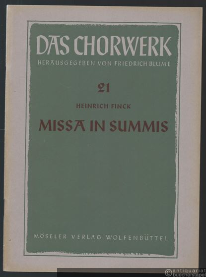  - Missa in summis zu 6-7 Stimmen für Singstimmen und Instrumente (= Das Chorwerk, hrsg. v. Friedrich Blume, Heft 21).