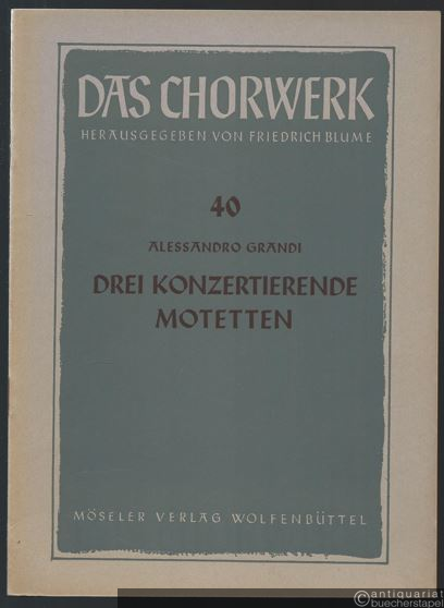  - Drei konzertierende Motetten zu 4 Stimmen mit Generalbaß (= Das Chorwerk, hrsg. v. Friedrich Blume, Heft 40).