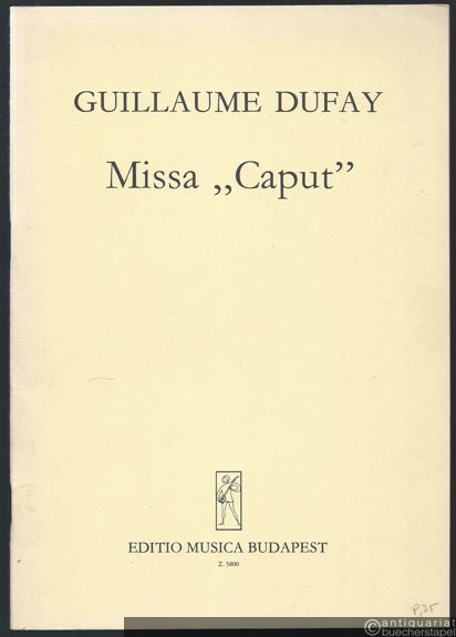  - Missa "Caput". Vegyeskarra / Für gemischten Chor a capppella (= Editio Musica).
