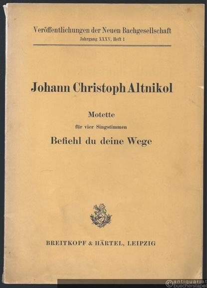  - Motette für vier Singstimmen "Befiehl du deine Wege" (= Veröffentlichungen der Neuen Bachgesellschaft, Jahrgang XXXV, Heft 1). Partitur.