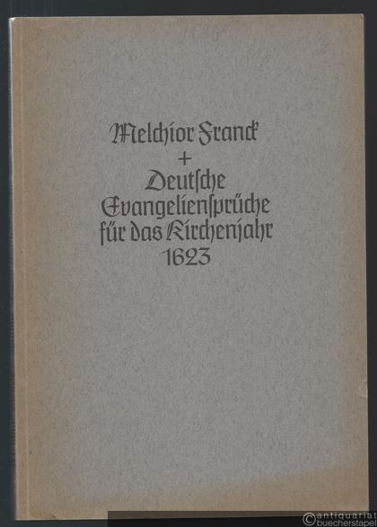  - Deutsche Evangeliensprüche für das Kirchenjahr (1623) für gemischten Chor (= Bärenreiter-Ausgabe 1180).