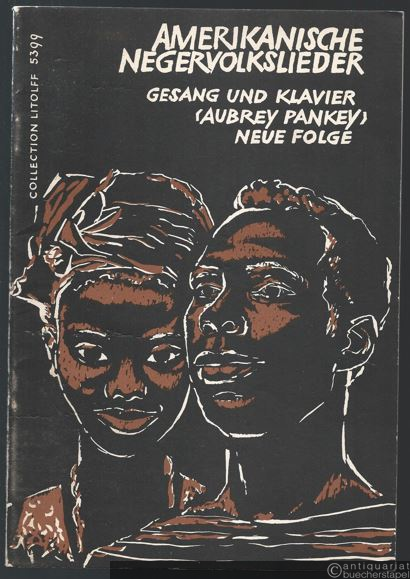  - Amerikanische Neger-Volkslieder. Ausgewählt und für Singstimme und Klavier bearbeitet von Aubrey Pankey. Neue Folge (= Collection Litolff, Nr. 5399).