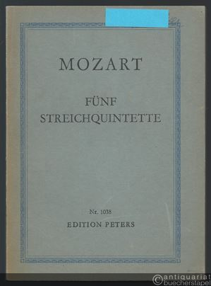  - Fünf Streichquintette (KV 406, 515, 516, 593 und 614) (= Edition Peters, Nr. 1038). Studienpartitur.