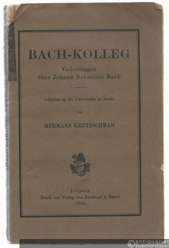  - Bach-Kolleg. Vorlesungen über Johann Sebastian Bach.