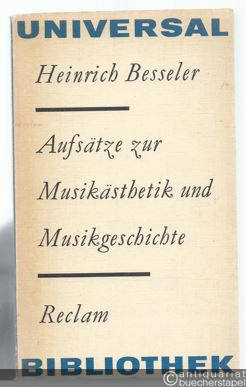  - Aufsätze zur Musikästhetik und Musikgeschichte (= Reclams Universal-Bibliothek 740).