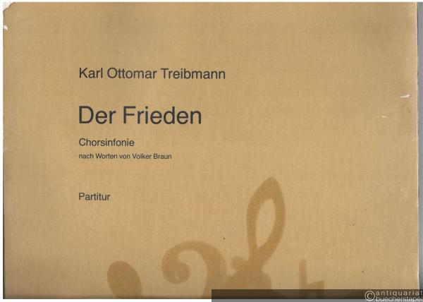  - Der Frieden (1982/83). Chorsinfonie mit Sprecher, Tenor, Bläsern und Schlagwerk. Nach Worten von Volker Braun (= DVfM 1135). Partitur.
