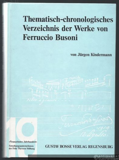 - Thematisch-chronologisches Verzeichnis der Werke von Ferruccio Busoni.