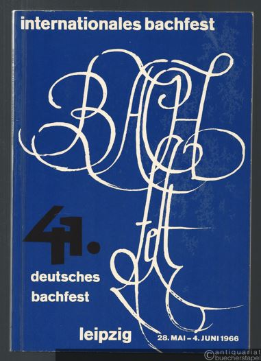  - Internationales Bachfest der Stadt Leipzig in Verbindung mit dem 41. deutschen Bachfest der Neuen Bachgesellschaft (28. Mai - 4. Juni 1966).