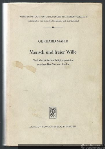  - Mensch und freier Wille. Nach den jüdischen Religionsparteien zwischen Ben Sira und Paulus.