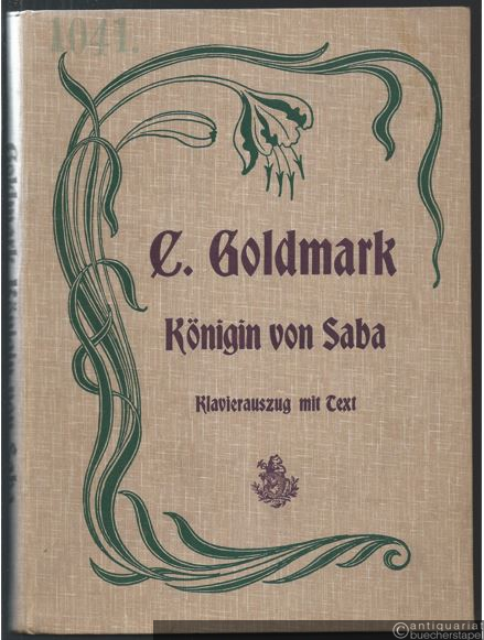  - Die Königin von Saba. Oper in vier Acten. Op. 27. Clavierauszug mit Text.