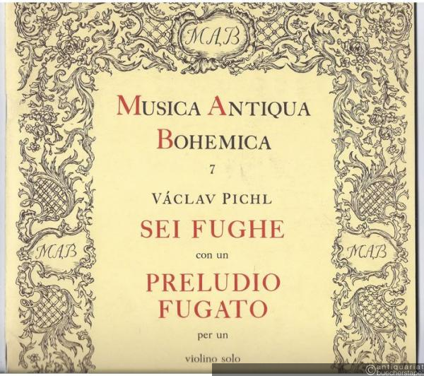  - Sei fughe con un preludio fugato per un violino solo (= Musica Antiqua Bohemica, 7).