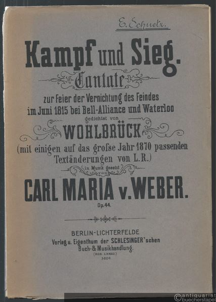  - Kampf und Sieg. Cantate zur Feier zur Vernichtung des Feindes im Juni 1815 bei Bell-Alliance und Waterloo, Op. 44.