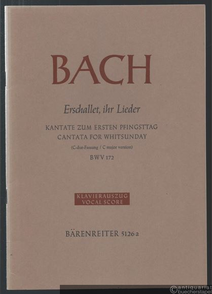  - Erschallet, ihr Lieder BWV 172 (= Bärenreiter-Ausgabe 5126a). Klavierauszug.