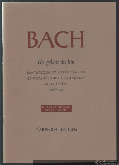  - Wo gehest du hin BWV 166 (= Bärenreiter-Ausgabe 5123a). Klavierauszug.