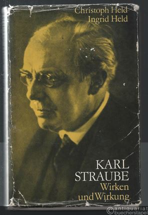 - Karl Straube. Wirken und Wirkung.