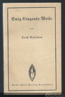  - Ewig klingende Weise.  Ein Lesebuch vom Wesen und Werden deutscher Musik (= Von deutscher Musik, Band 63/64).