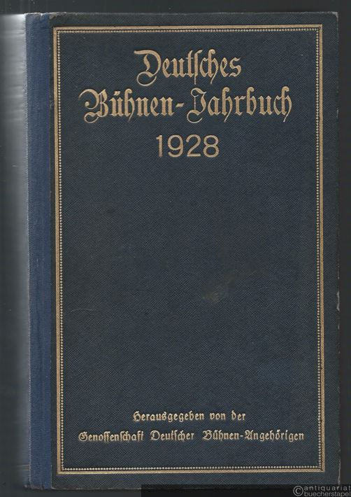  - Deutsches Bühnen-Jahrbuch. Theatergeschichtliches Jahr- und Adressenbuch (gegr. 1889). 39. Jahrgang 1928.