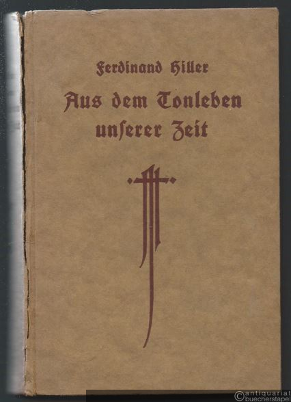  - Aus dem Tonleben unserer Zeit. Gelegentliches von Ferdinand Hiller. Erster u. zweiter Band [in 1].