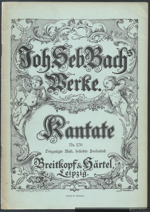  - Vergnügte Ruh', beliebte Seelenlust (= Joh. Seb. Bach Werke. Kirchenkantaten, Nr. 170). Klavierauszug.