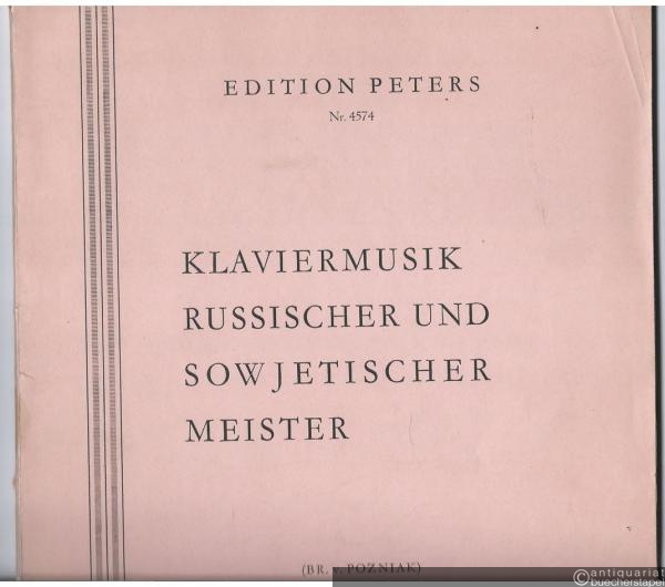  - Klaviermusik russischer und sowjetischer Meister. 26 Originalwerke für Klavier zu zwei Händen (= Edition Peters, Nr. 4574).
