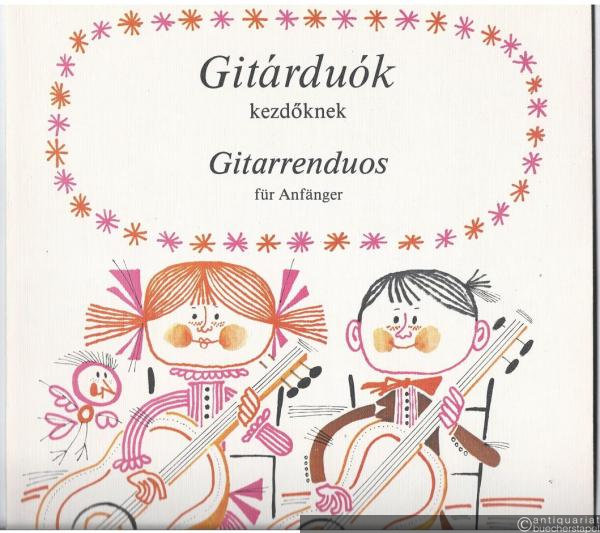  - Gitarduok kezdöknek / Gitarrenduos für Anfänger.