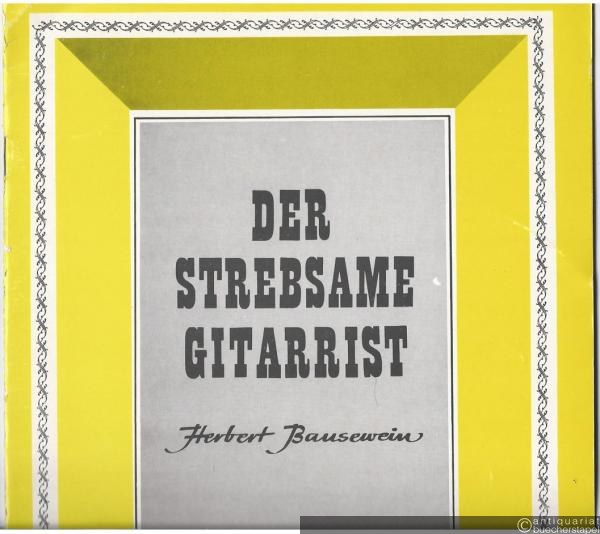  - Der strebsame Gitarrist. 14 leichte Spielstücke. Band I: Zur Ergänzung für die Schule von Kierner "Gitarrespielen leicht gemacht" zusammengestellt.