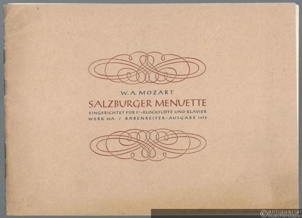  - Salzburger Menuette. Werk 65a (= Bärenreiter-Ausgabe 1612). Ausgabe für f'-Blockflöte oder Geige und Klavier.