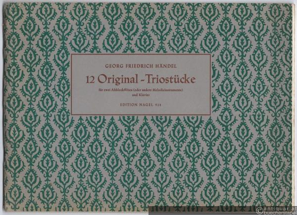  - 12 Original-Triostücke für zwei Altblockflöten in f oder andere Melodieinstrumente und Klavier (Bass ad lib.) (= Edition Nagel, Nr. 514).